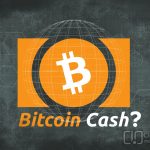 Co powinieneś wiedzieć o Bitcoin Cash