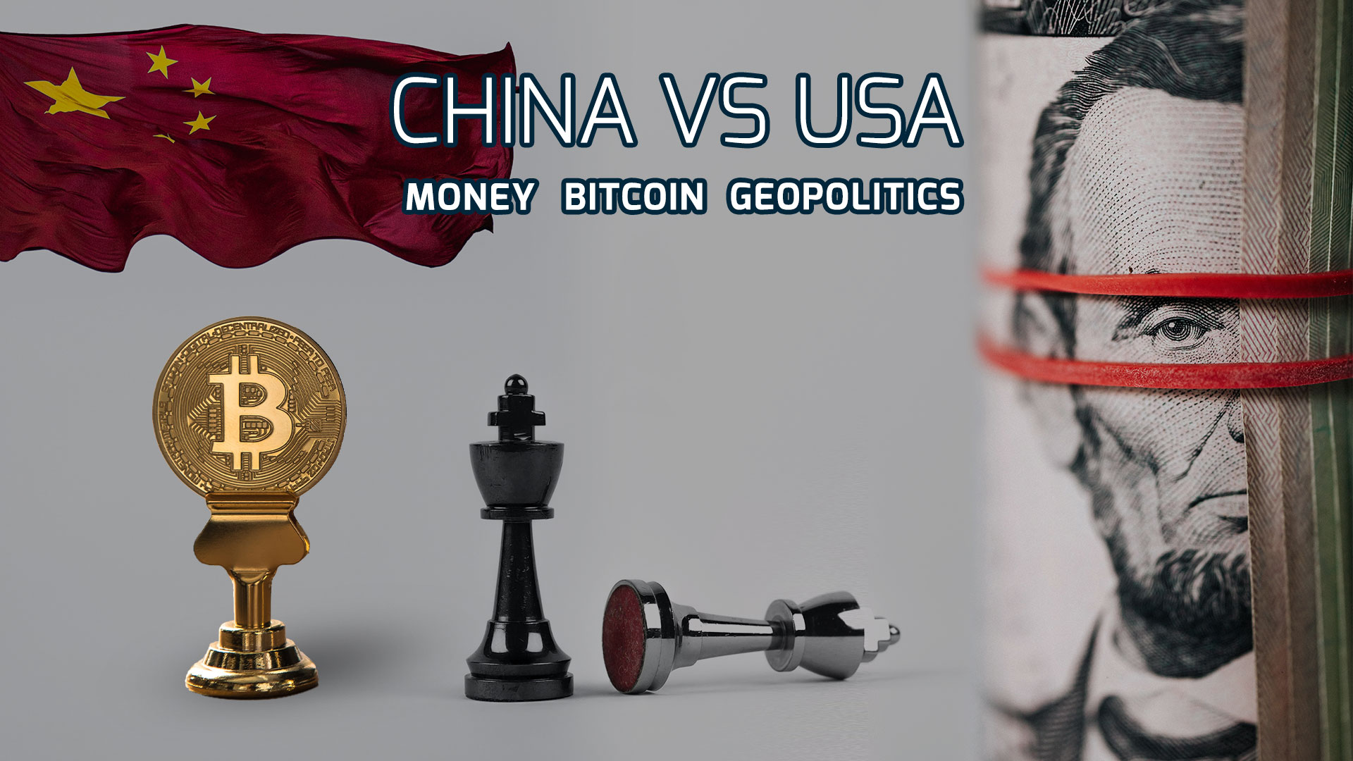 Argent, bitcoin et géopolitique ; la Chine contre les États-Unis.