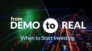 From Demo to Real; When to Start Investing