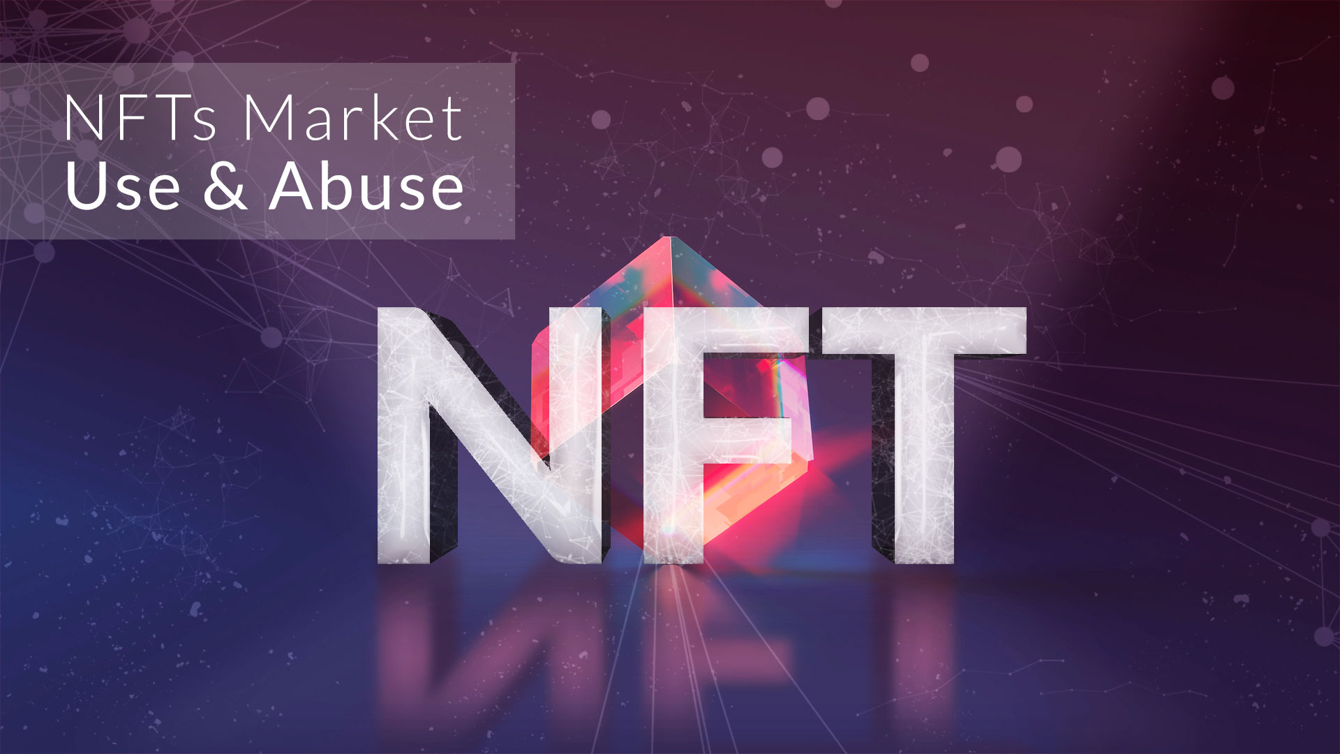 NFTs Market; Use and Abuse