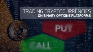 Trading Cryptocurrencies on Binary Options Platforms
