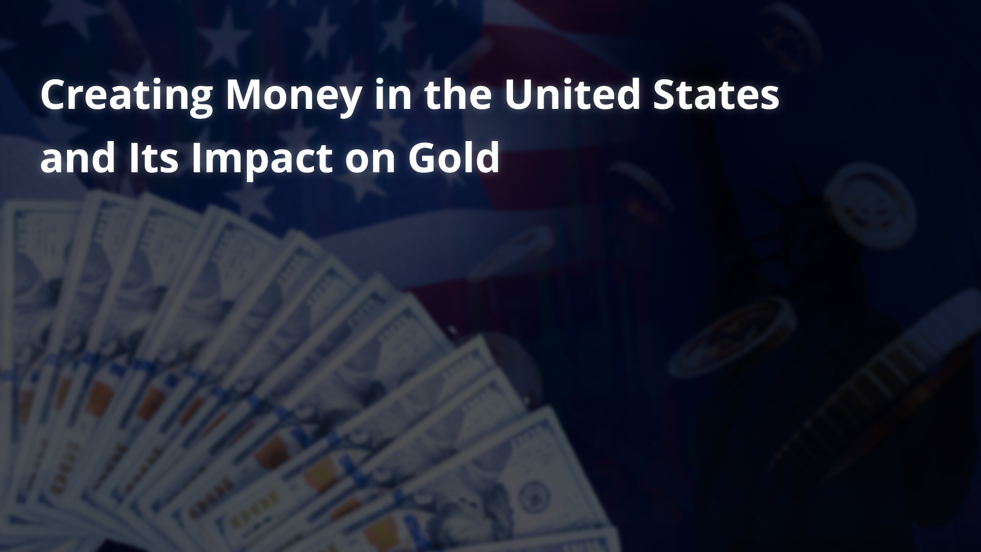 A criação de dinheiro nos Estados Unidos e o seu impacto no ouro