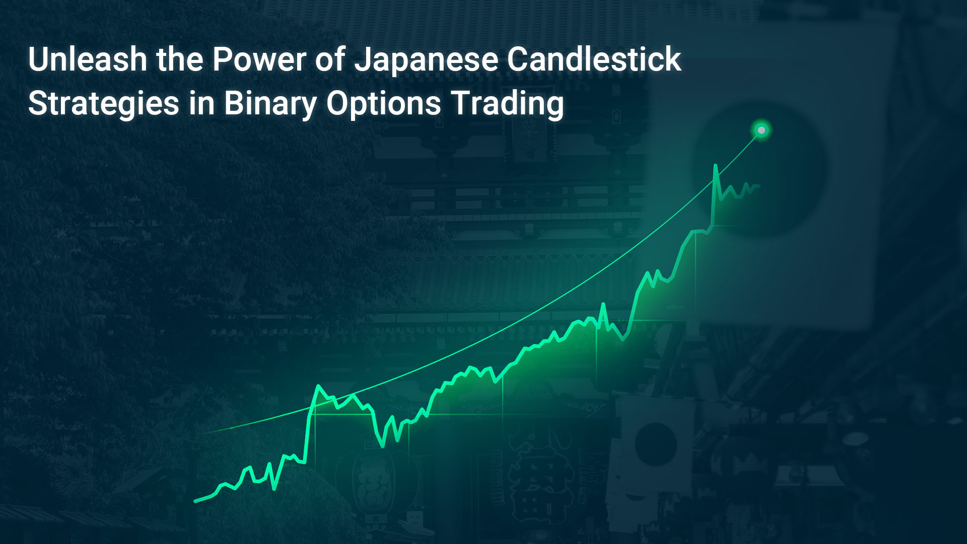 Unleash the Power of Japanese Candlestick Strategies in Binary Options Trading