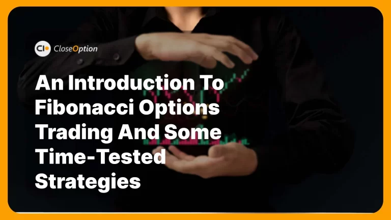 An Introduction to Fibonacci Options Trading and Some Time-tested Strategies