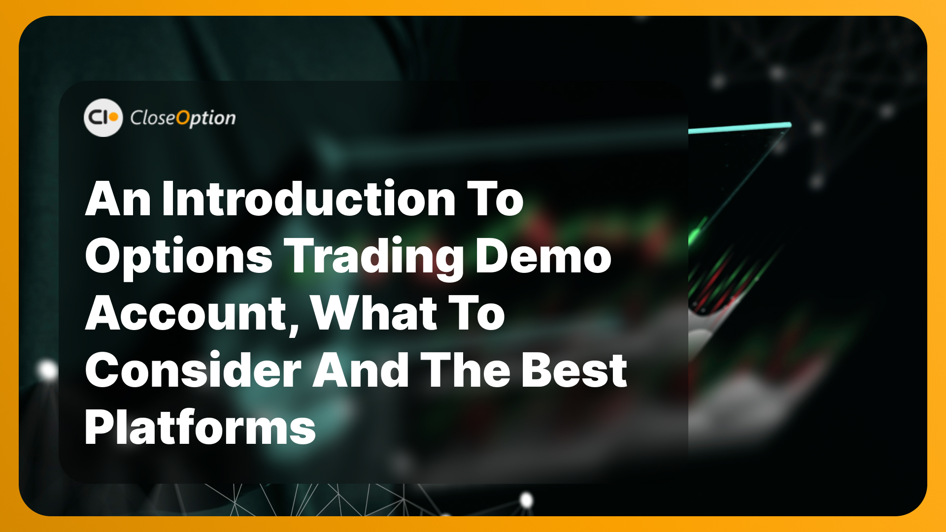 An Introduction to Options Trading Demo Account, What to Consider and the Best Platforms